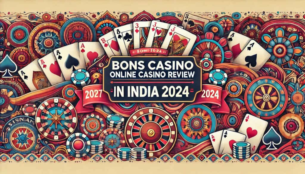 Bons Casino Online Casino Review in India 2024