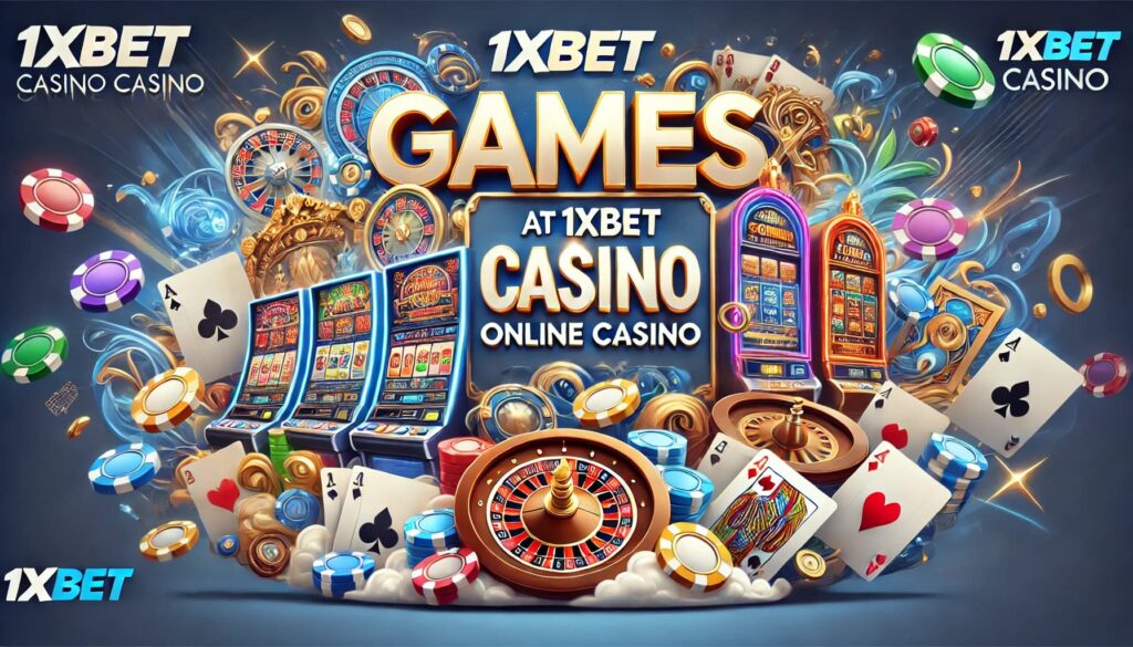 Games at 1xbet Casino Online Casino