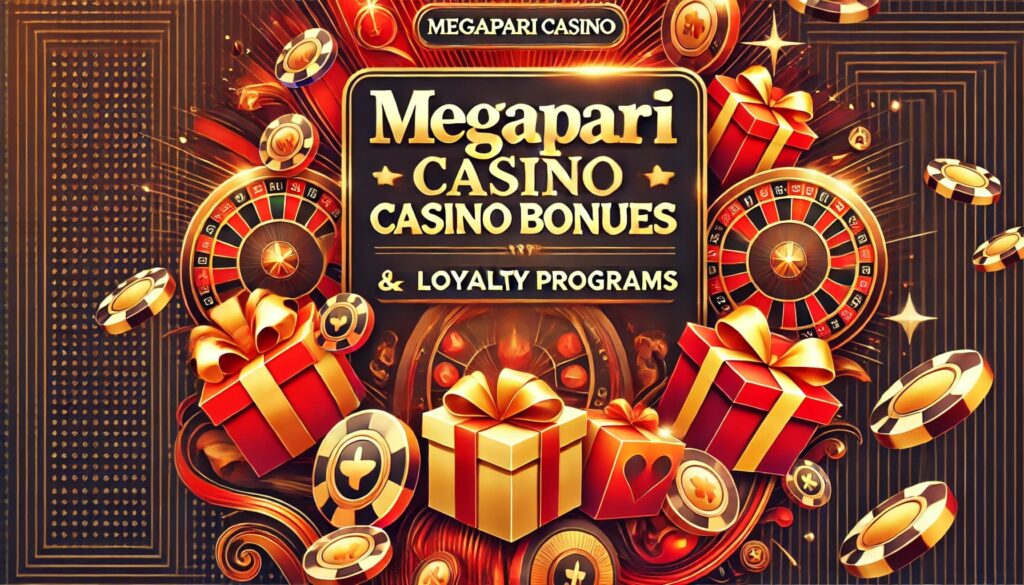 Megapari Casino Casino Bonuses and Loyalty Programs