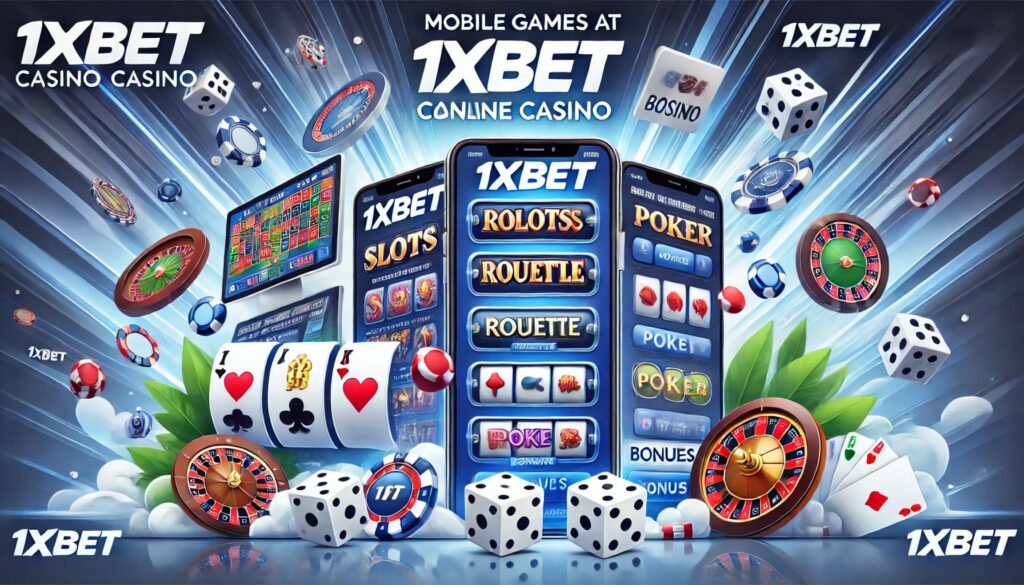 Mobile Games at 1xbet Casino Online Casino